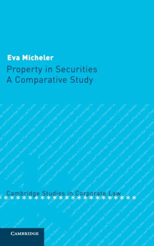 Property in Securities - Micheler, Eva (London School of Economics and Political Science)