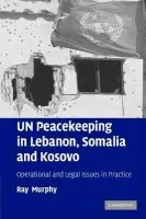 UN Peacekeeping in Lebanon, Somalia and Kosovo - Murphy, Ray  (National University of Ireland, Galway)