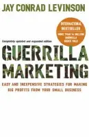 Guerrilla Marketing - Jay Conrad Levinson