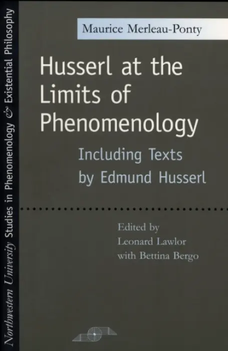Husserl at the Limits of Phenomenology - Merleau-Ponty, Maurice
