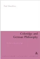 Coleridge and German Philosophy - Hamilton, Professor Paul