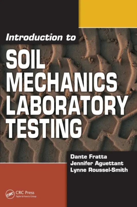 Introduction to Soil Mechanics Laboratory Testing - Fratta, Dante