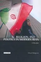 Religion and Politics in Modern Iran - Ridgeon, Lloyd (University of Glasgow, UK)