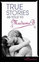 True Stories As Told To Madame B - Ann Summers