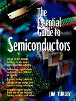 Essential Guide to Semiconductors, The - Turley, Jim
