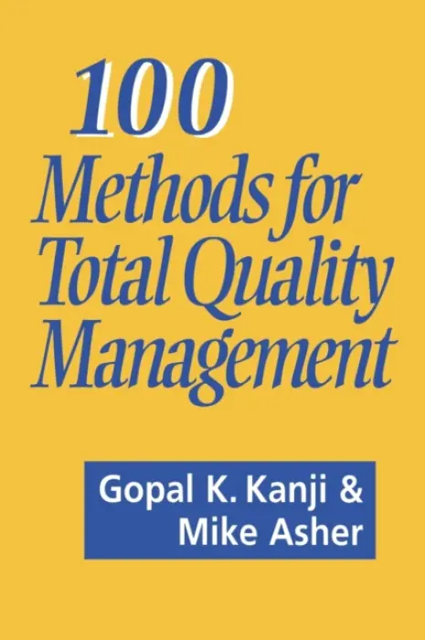 100 Methods for Total Quality Management - Kanji, Gopal K a Asher, Mike
