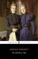 Old Wives' Tale - Bennett, Arnold