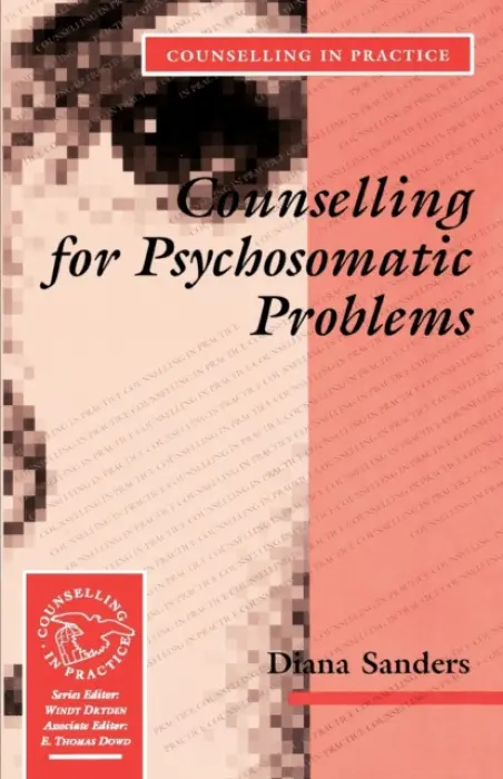 Counselling for Psychosomatic Problems - Sanders, Diana J