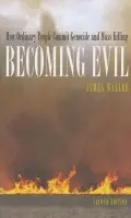 Becoming Evil - Waller, James E. (Professor and Chair, Psychology Department, Professor and Chair, Psychology Department, Whitworth College, USA)