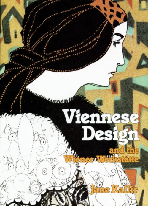 Viennese Design & the Wiener Werkstatte - Kallir, Jane