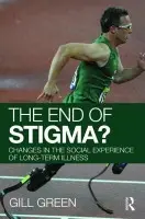 End of Stigma? - Green, Gill (University of Essex, UK)