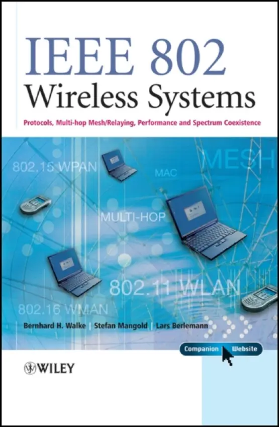 IEEE 802 Wireless Systems - Walke, Bernhard H. (Rheinisch-Westfalische Technische Hochschule, Aachen, Germany) a Mangold, Stefan (Swisscom Innovations) a Berlemann, Lars (Swisscom)