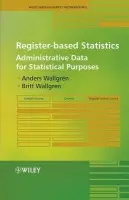 Register-based Statistics - Wallgren, Anders (Statistics Sweden, Sweden) a Wallgren, Britt (Statistics Sweden, Sweden)