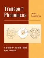 Transport Phenomena - Bird, R. Byron (Chemical and Biological Engineering Dept., University of Wisconsin-Madison) a Stewart, Warren E. (Chemical and Biological Engineering Dept., University of Wisconsin-Madison) a Lightfoot, Edwin N. (Chemical and Biological Engineering Dept., Uni