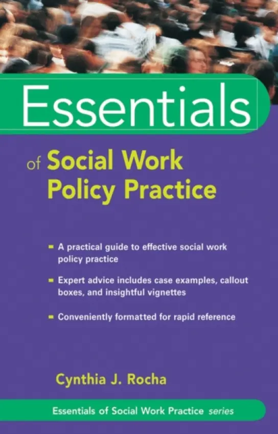 Essentials of Social Work Policy Practice - Rocha, Cynthia J. (University of Tennessee, Knoxville, TN)