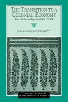Transition to a Colonial Economy - Parthasarathi, Prasannan (Boston College, Massachusetts)