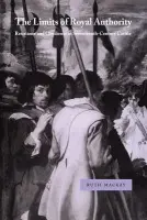Limits of Royal Authority - MacKay, Ruth