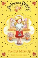 Princess Poppy: The Big Mix Up - Jones, Janey Louise