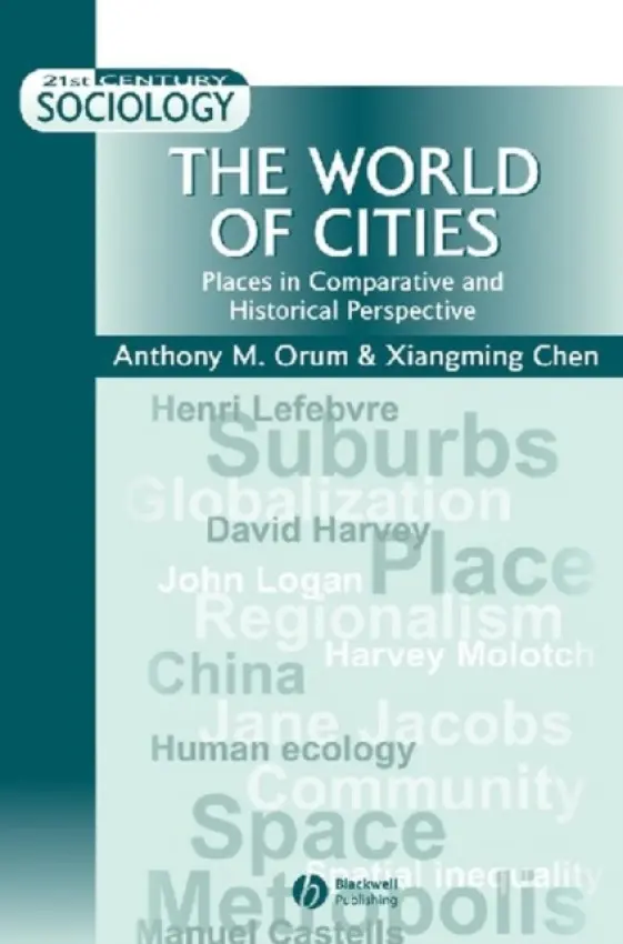 World of Cities - Orum, Anthony M. (University of Illinois Chicago) a Chen, Xiangming (University of Illinois Chicago)