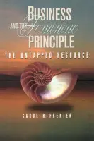 Business and the Feminine Principle - Frenier, Carol R.