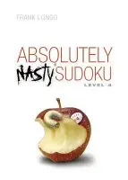 Absolutely Nasty® Sudoku Level 4 - Longo, Frank