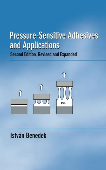 Pressure-Sensitive Adhesives and Applications - Benedek, Istvan