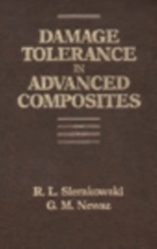 Damage Tolerance in Advanced Composites - Sierakowski, Robert L.