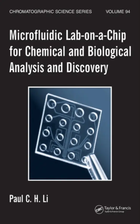 Microfluidic Lab-on-a-Chip for Chemical and Biological Analysis and Discovery - Li, Paul C.H.