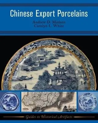 Chinese Export Porcelains - Madsen, Andrew D a White, Carolyn