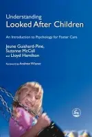 Understanding Looked After Children - Guishard-Pine, Jeune a Hamilton, Lloyd a McCall, Suzanne