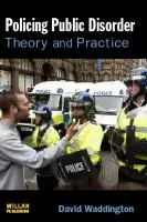 Policing Public Disorder - Waddington, David (Sheffield Hallam University)