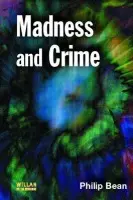 Madness and Crime - Bean, Philip (University of Loughborough, UK)