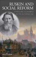Ruskin and Social Reform - Cockram, Gill