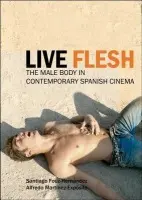 Live Flesh - Fouz-Hernandez, Santiago a Martinez-Exposito, Alfredo