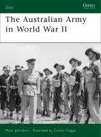 Australian Army in World War II - Johnston, Mark