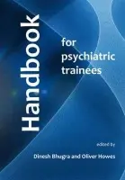 Handbook for Psychiatric Trainees - Howes, Oliver