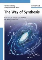 Way of Synthesis - Hudlicky, Tomas (Dept. of Chemistry, Brock University, St. Catharines, Canada) a Reed, Josephine W. (St. Catharines, Ontario, Canada)