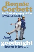 And It's Goodnight from Him . . . - Corbett, Ronnie