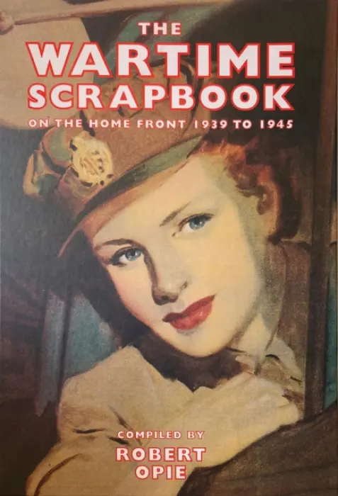 Wartime Scrapbook - Opie, Robert