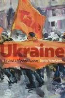 Ukraine - Yekelchyk, Serhy (Associate Professor of History and Russian Studies, Associate Professor of History and Russian Studies, University of Victoria)