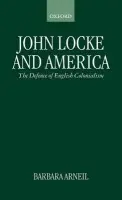 John Locke and America - Arneil, Barbara (Adviser to the Canadian Government, Adviser to the Canadian Government)