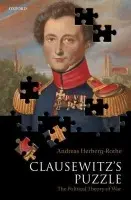 Clausewitz's Puzzle - Herberg-Rothe, Andreas (Private Lecturer, Institute for Social Sciences, Humboldt-University Berlin)