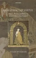Conspiracy and Virtue - Wiseman, Susan (Reader in Early Modern Literature, Birkbeck College, University of London)