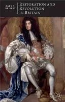 Restoration and Revolution in Britain - Krey, Gary S. De (St Olaf College, Minnesota)