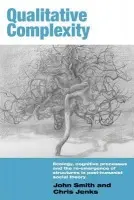 Qualitative Complexity - Smith, John a Jenks, Chris (Brunel University, London, UK)