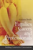 Families, Carers and Professionals - Smith, Grainne (Scotland, UK)