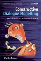 Constructive Dialogue Modelling - Jokinen, Kristiina (University of Tampere and University of Helsinki)