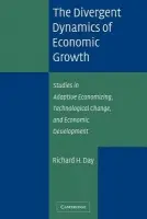 Divergent Dynamics of Economic Growth - Day, Richard H. (University of Southern California)