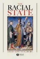 Racial State - Goldberg, David Theo (University of California, Irvine)