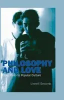 Philosophy and Love - Secomb, Linnell (Lecturer in the Department of Gender and Cultural Studies, Greenwich University)